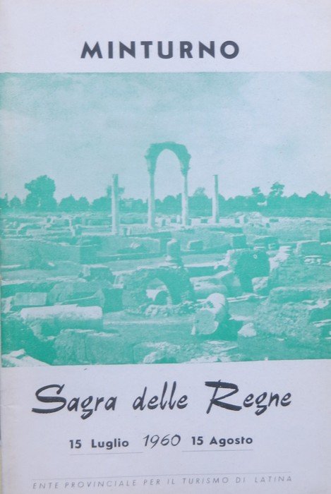 Minturno: Sagra delle Regne: 15 luglio - 15 agosto 1960.