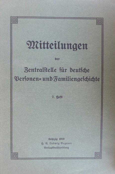 Mitteilungen der Zentralstelle fÃ¼r deutsche Personen- und Familiengeschichte: 7. Heft