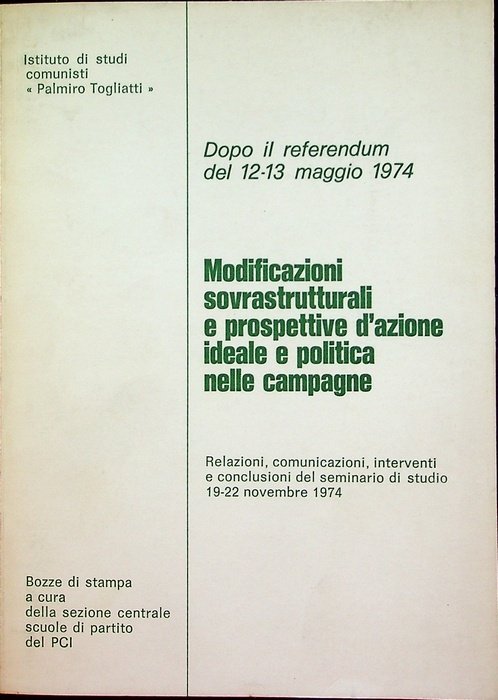 Modificazioni sovrastrutturali e prospettive d'azione ideale e politica nelle campagne: …