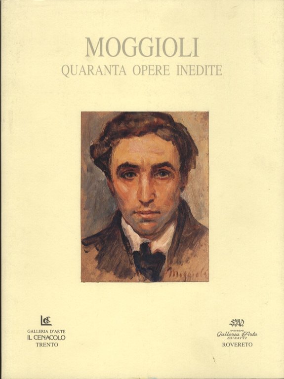 Moggioli: quaranta opere inedite.