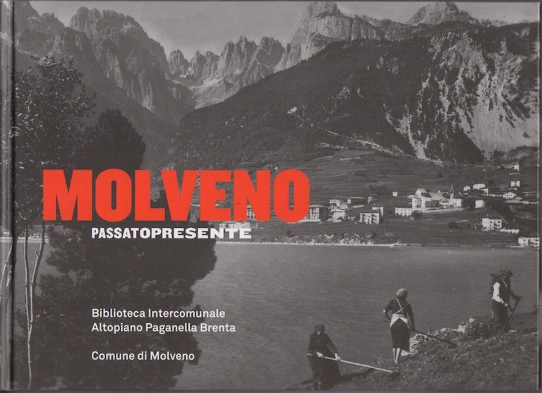 Molveno: passatopresente.