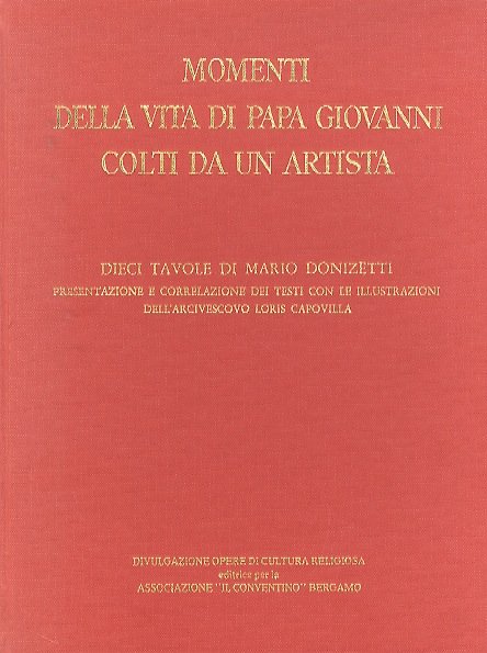 Momenti della vita di papa Giovanni colti da un artista: …
