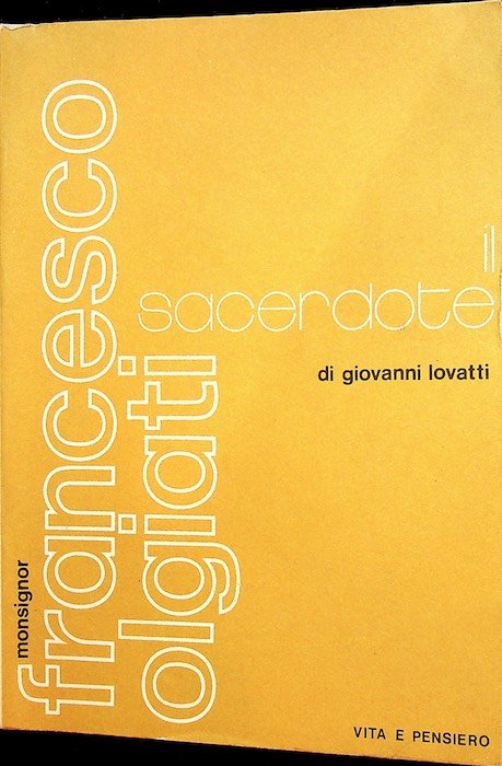 Monsignor Francesco Olgiati: il sacerdote.