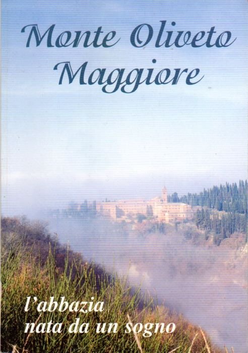 Monte Oliveto Maggiore: l'abbazia nata da un sogno.