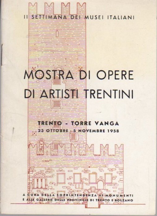 Mostra di opere di artisti trentini: Trento, Torre Vanga, 23 …