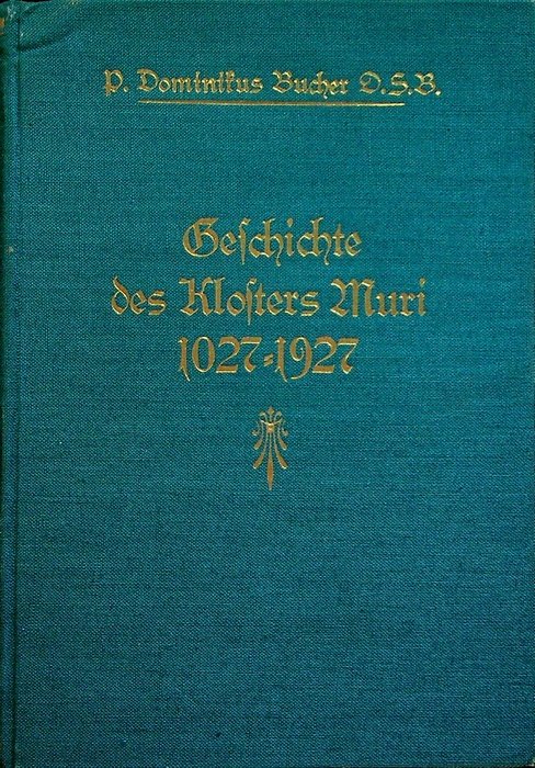 Muri-Gries: 1027-1927: Gedenkblatter zum neunten Zentenarium seiner Grundung.