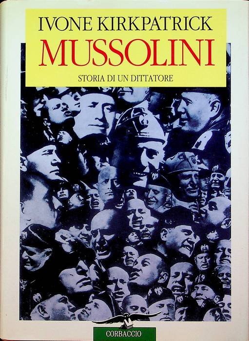 Mussolini: storia di un dittatore.