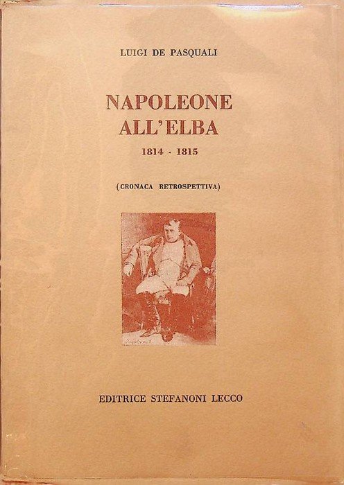 Napoleone all'Elba, 1814-1815: (cronaca retrospettiva).