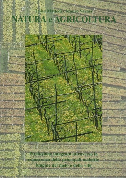 Natura e agricoltura: produzione integrata attraverso la conoscenza delle principali …