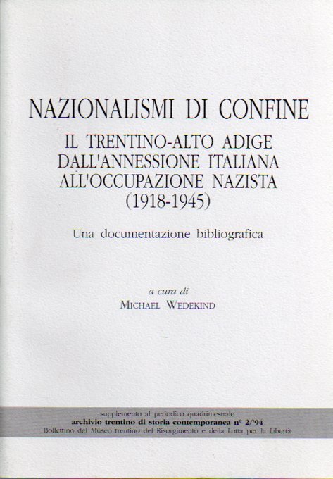 Nazionalismi di confine: il Trentino-Alto Adige dall'annessione italiana all'occupazione nazista …