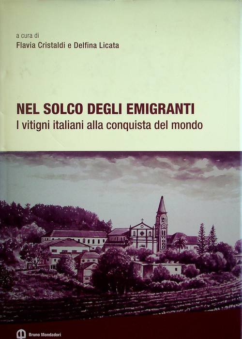 Nel solco degli emigranti: i vitigni italiani alla conquista del …