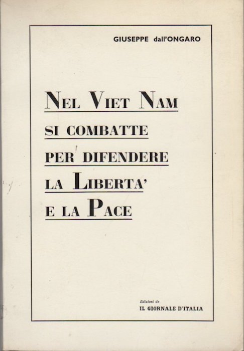 Nel Viet Nam si combatte per difendere la libertà e …