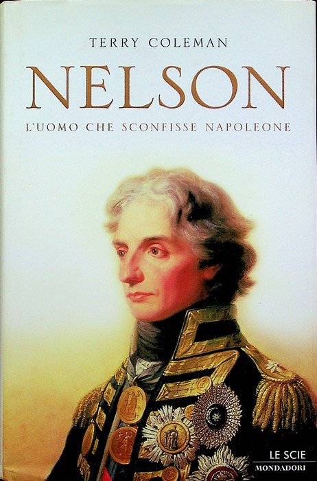 Nelson: l'uomo che sconfisse Napoleone.