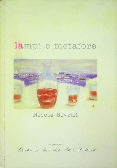 Nicola Rivelli: lampi e metafore.