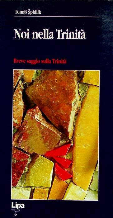 Noi nella Trinità : breve saggio sulla Trinità .