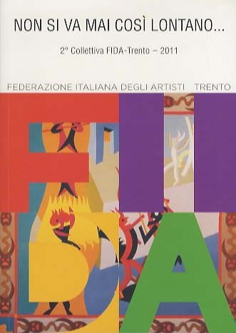 Non si va mai cosÃ¬ lontano.: 2Â° collettiva FIDA-Trento - …