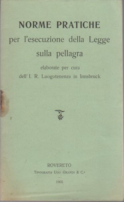Norme pratiche per l'esecuzione della legge sulla pellagra.