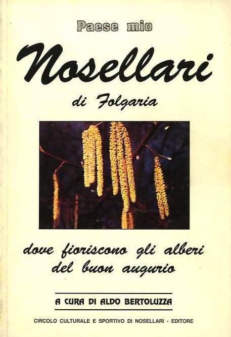 Nosellari di Folgaria: dove fioriscono gli alberi del buon augurio.