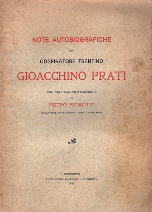 Note autobiografiche del cospiratore trentino Gioacchino Prati.