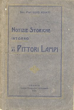 Notizie storiche intorno ai pittori Lampi.