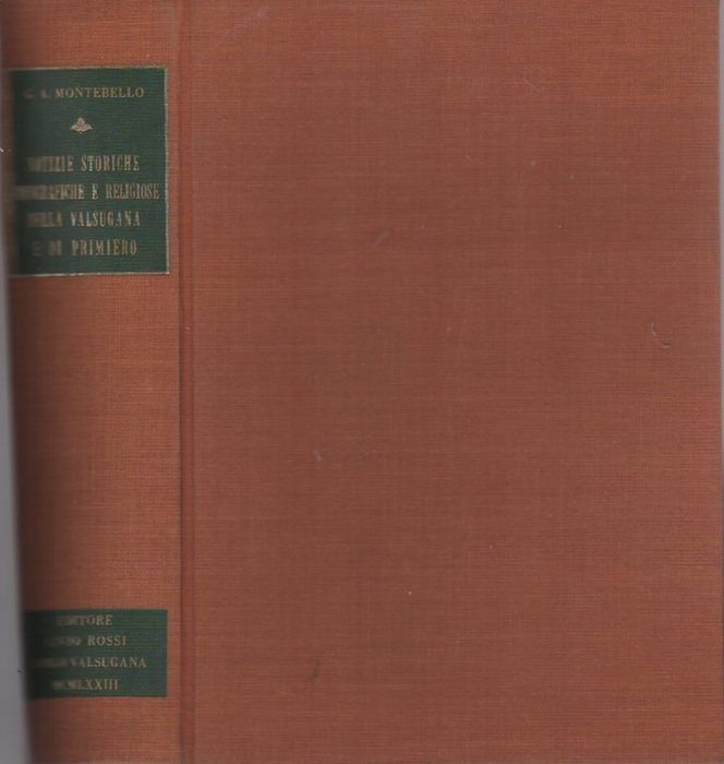 Notizie storiche topografiche e religiose della Valsugana e di Primiero.