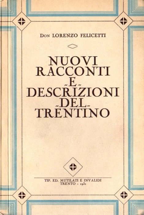 Nuovi racconti e descrizioni del Trentino.