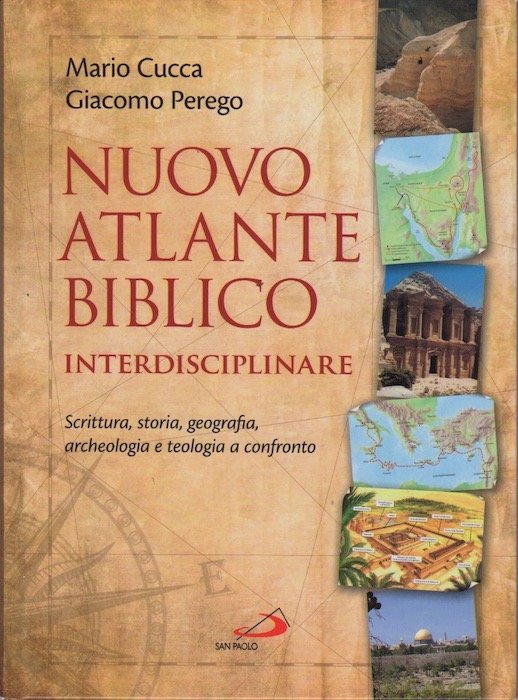 Nuovo atlante biblico interdisciplinare: Scrittura, storia, geografia, archeologia e teologia …