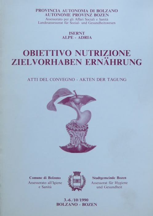 Obiettivo nutrizione: Atti del Convegno = Zielvorhaben ErnÃ¤hrung: Akten der …