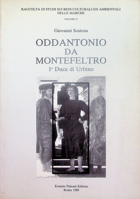 Oddantonio da Montefeltro, 1° duca di Urbino.