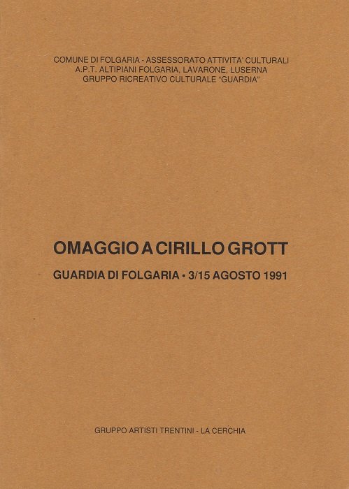 Omaggio a Cirillo Grott: Guardia di Folgaria, 3/15 agosto 1991.