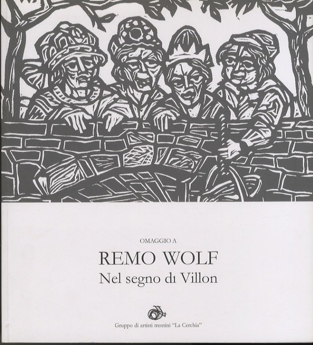 Omaggio a Remo Wolf: nel segno di Villon.