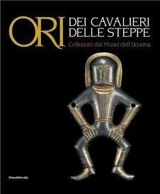 Ori dei cavalieri delle steppe: collezioni dai Musei dell'Ucraina.