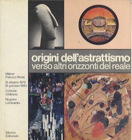 Origini dell'astrattismo: verso altri orizzonti del reale, Milano, Palazzo Reale, …