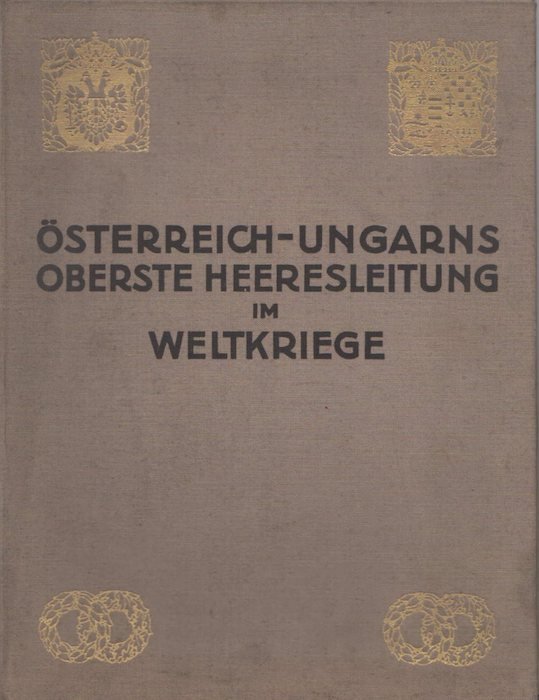 Ã–sterreich-Ungarns oberste Heeresleitung im Weltkriege.
