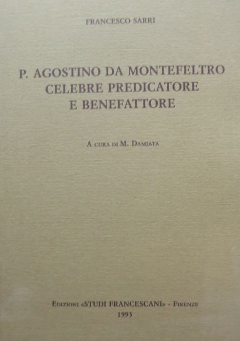 P. Agostino da Montefeltro celebre predicatore e benefattore.