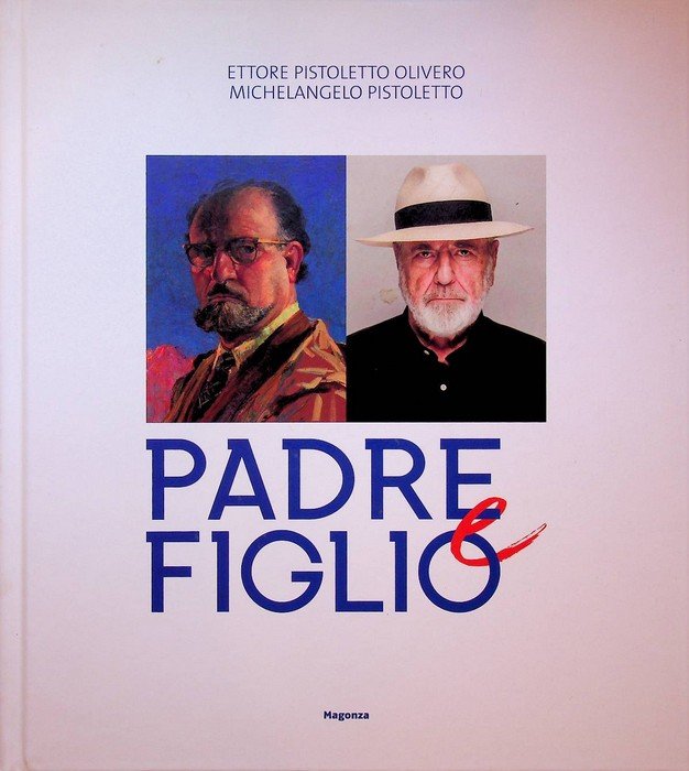 Padre e figlio: Ettore Pistoletto, Olivero Michelangelo Pistoletto.
