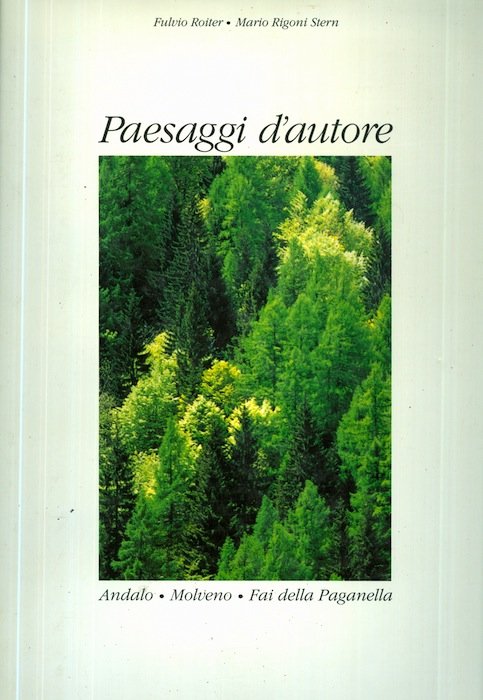 Paesaggi d'autore: Andalo, Molveno, Fai della Paganella.