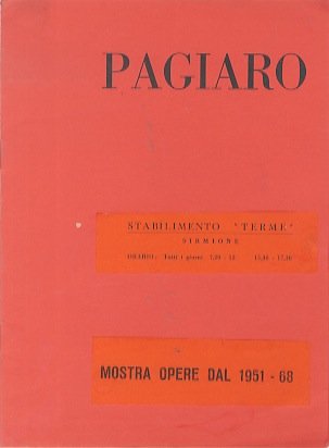 Pagiaro: mostra opere dal 1951-68.