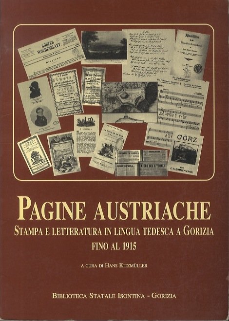 Pagine austriache: stampa e letteratura in lingua tedesca a Gorizia …