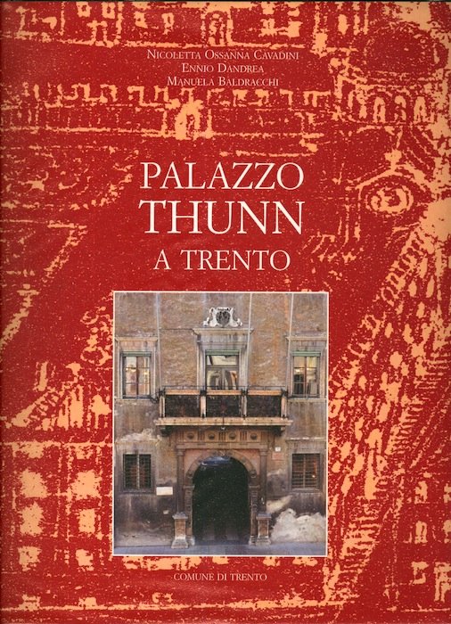 Palazzo Thunn a Trento: studi per un restauro.