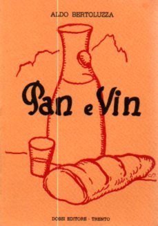 Pan e vin: storia, letteratura, statuti, proclami, prezzi, frasi di …