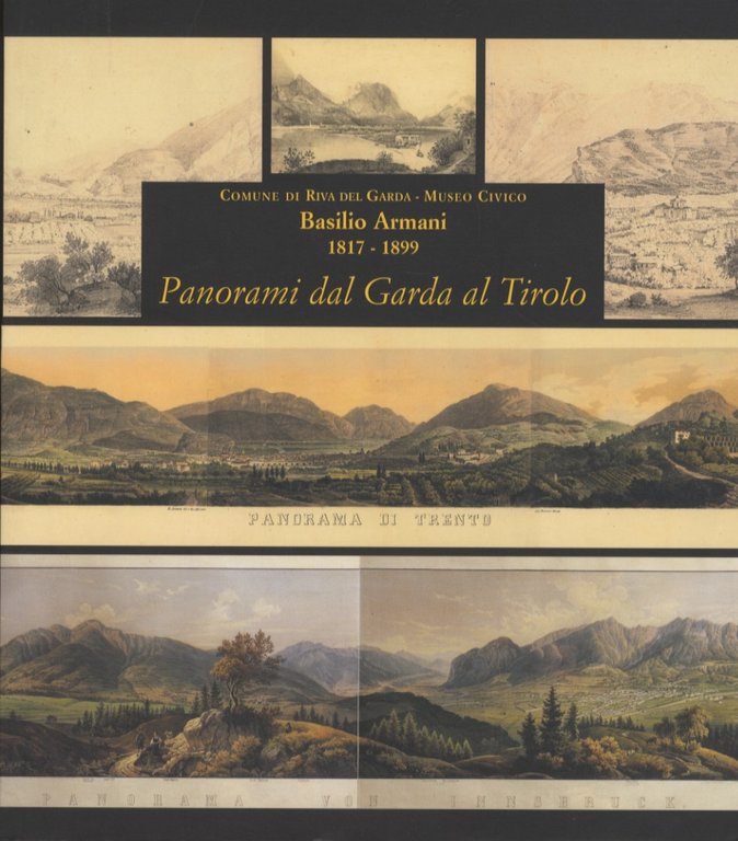 Panorami dal Garda al Tirolo: Basilio Armani 1817-1899: Museo civico …