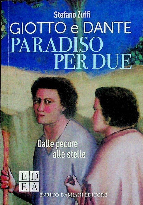 Paradiso per due: dalle pecore alle stelle: Giotto e Dante.