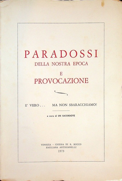 Paradossi della nostra epoca e provocazione: Ã¨ vero. ma non …