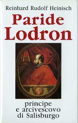 Paride Lodron principe e arcivescovo di Salisburgo.