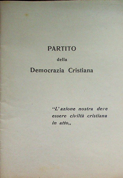 Partito della Democrazia Cristiana: l'azione nostra deve essere civiltÃ cristiana …