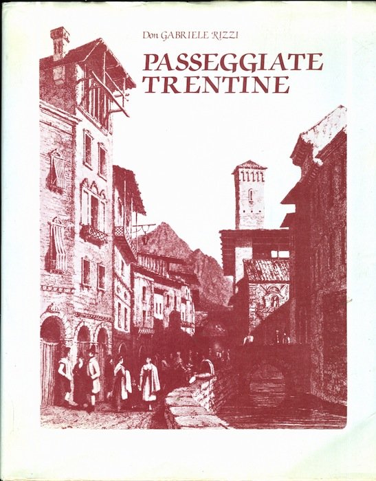 Passeggiate trentine: lezioni popolari sui monumenti principali della città di …