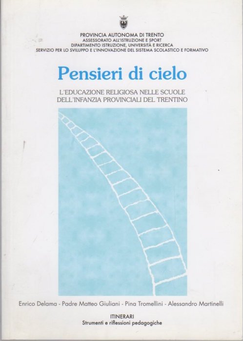 Pensieri di cielo: l'educazione religiosa nelle scuole dell'infanzia provinciali del …