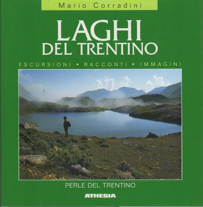 Perle del Trentino: laghi: escursioni, racconti, immagini.