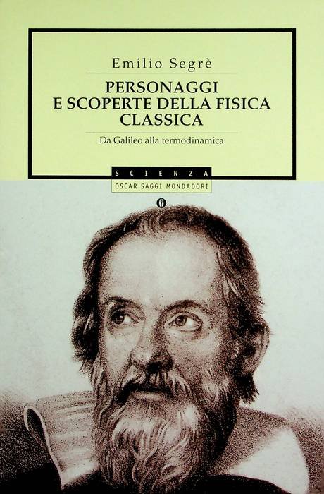 Personaggi e scoperte della fisica classica: [I volume]: da Galileo …